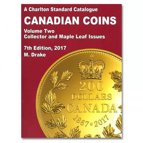 2017 Charlton Standard Catalogue of Canadian Coins Vol. 2: Collector and Maple Leaf Issues - 7th Edition