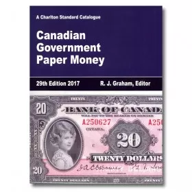 2017 Charlton Standard Catalogue of Canadian Government Paper Money - 29th Edition