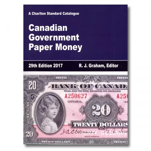 2017 Charlton Standard Catalogue of Canadian Government Paper Money - 29th Edition