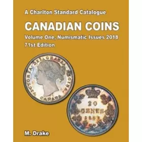 2018 Charlton Standard Catalogue of Canadian Coins Vol. 1: Numismatic Issues - 71st Edition