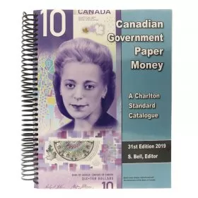 2019 Charlton Standard Catalogue of Canadian Government Paper Money - 31st Edition