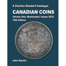 2023 Charlton Standard Catalogue of Canadian Coins Vol 1: Numismatic Issues - 76th Edition