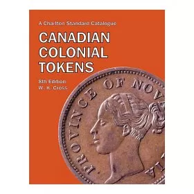 2012 Charlton Standard Catalogue of Canadian Colonial Tokens - 8th Edition