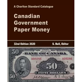 2020 Charlton Standard Catalogue of Canadian Government Paper Money - 32nd Edition