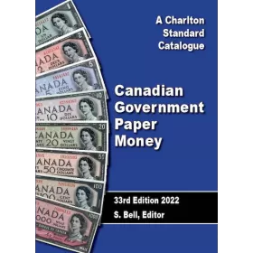 2022 Charlton Standard Catalogue of Canadian Government Paper Money - 33rd Edition